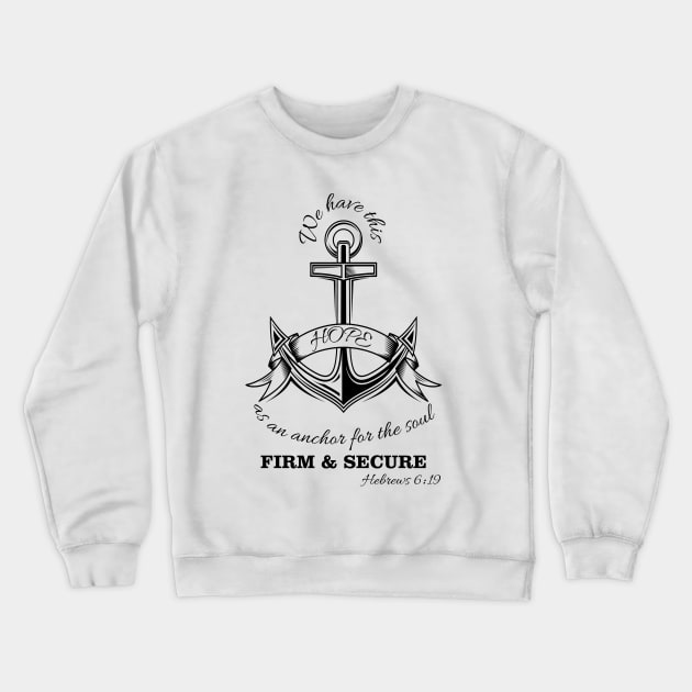 Hebrews 6:19 Crewneck Sweatshirt by WillMDesigns